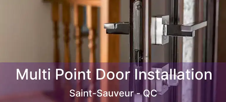 Multi Point Door Installation Saint-Sauveur - QC