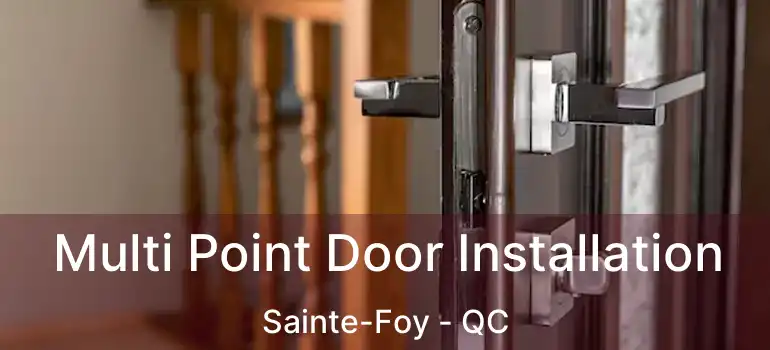  Multi Point Door Installation Sainte-Foy - QC