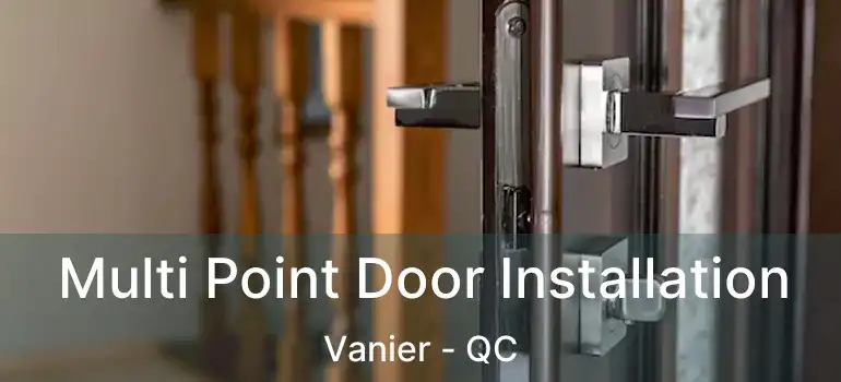 Multi Point Door Installation Vanier - QC
