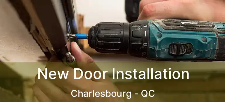  New Door Installation Charlesbourg - QC