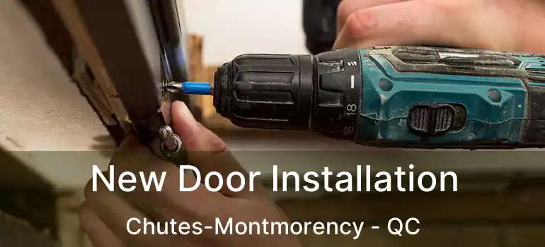  New Door Installation Chutes-Montmorency - QC