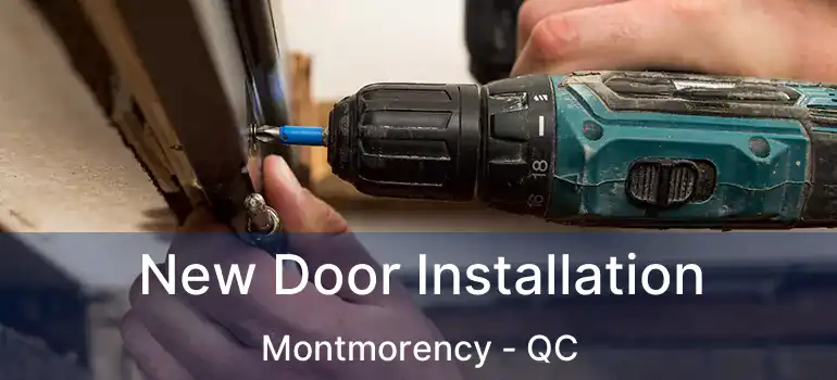  New Door Installation Montmorency - QC