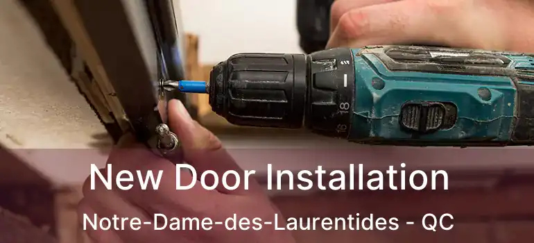  New Door Installation Notre-Dame-des-Laurentides - QC