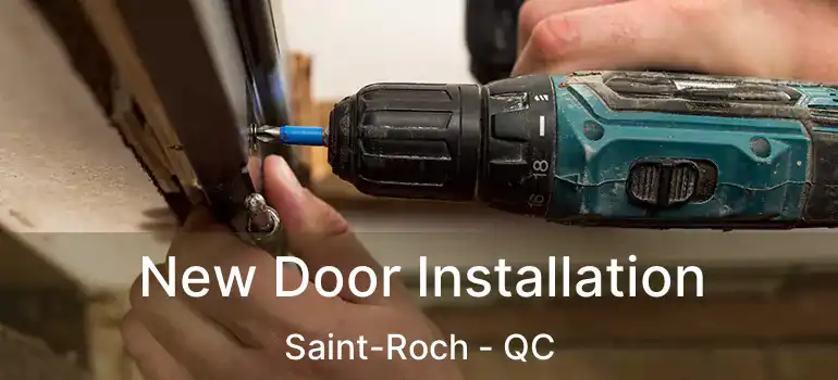  New Door Installation Saint-Roch - QC