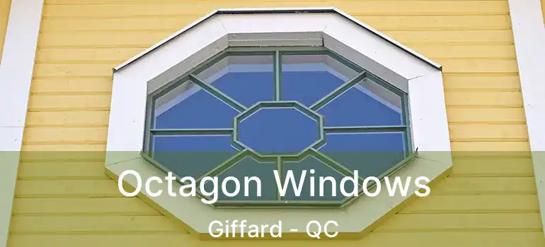  Octagon Windows Giffard - QC