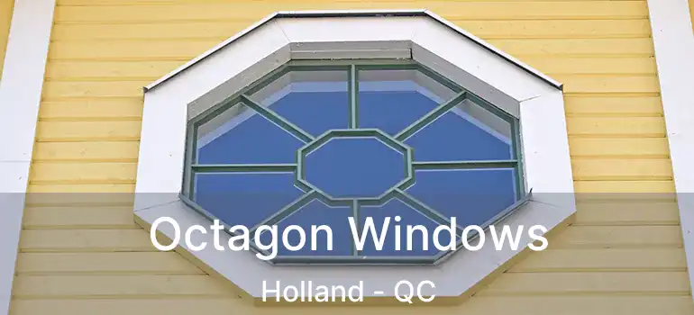  Octagon Windows Holland - QC