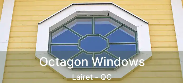  Octagon Windows Lairet - QC
