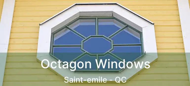  Octagon Windows Saint-emile - QC