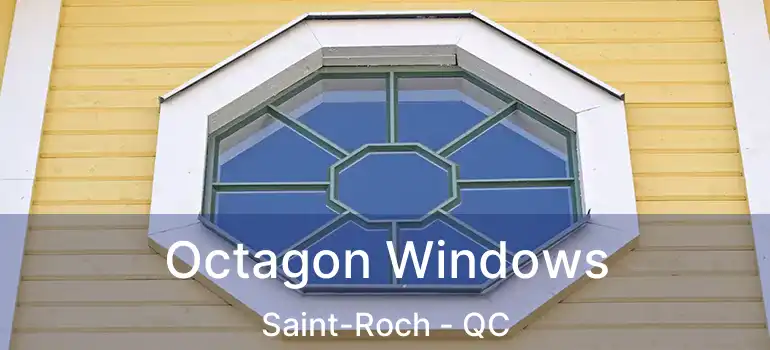  Octagon Windows Saint-Roch - QC