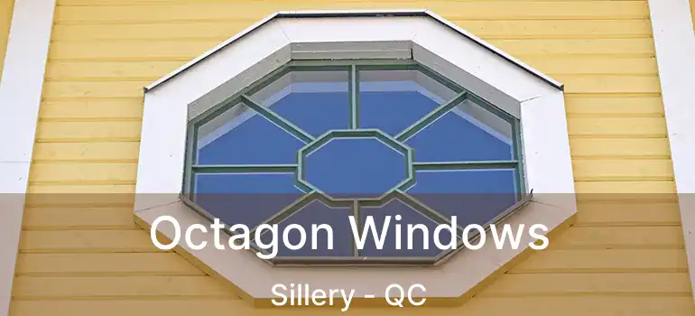  Octagon Windows Sillery - QC