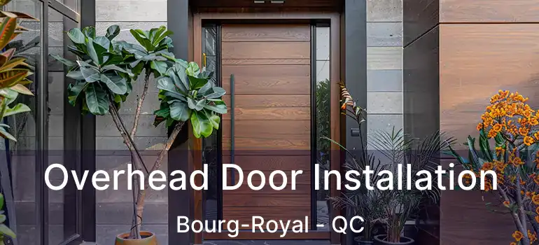  Overhead Door Installation Bourg-Royal - QC