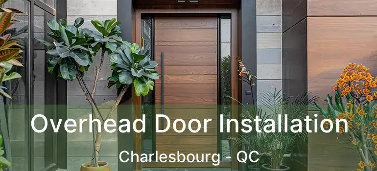 Overhead Door Installation Charlesbourg - QC