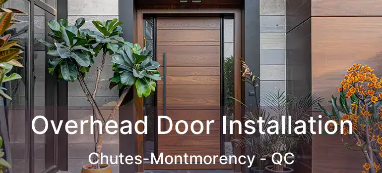  Overhead Door Installation Chutes-Montmorency - QC