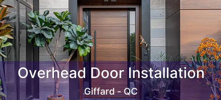  Overhead Door Installation Giffard - QC