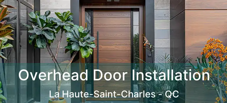  Overhead Door Installation La Haute-Saint-Charles - QC