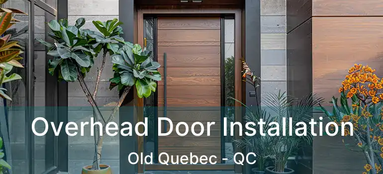  Overhead Door Installation Old Quebec - QC