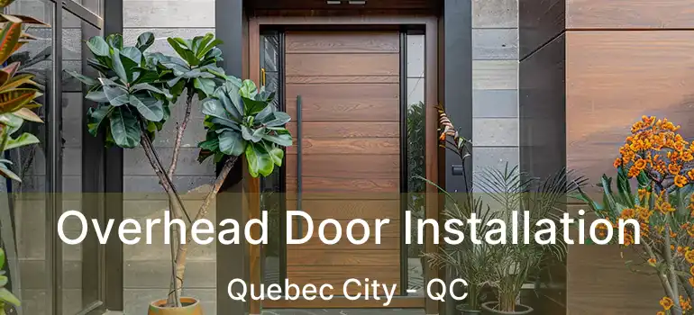  Overhead Door Installation Quebec City - QC