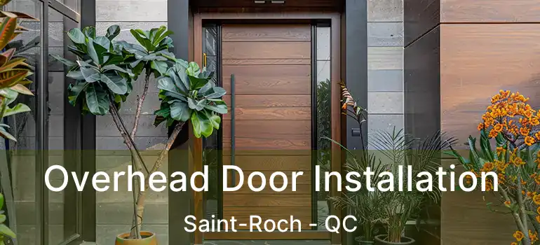  Overhead Door Installation Saint-Roch - QC