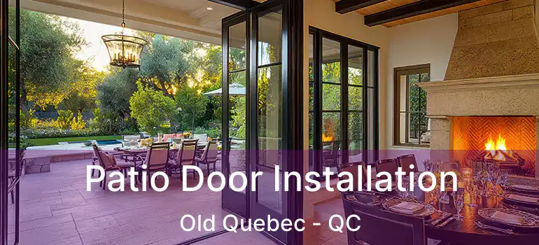  Patio Door Installation Old Quebec - QC