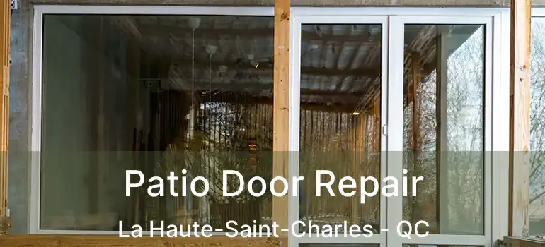  Patio Door Repair La Haute-Saint-Charles - QC