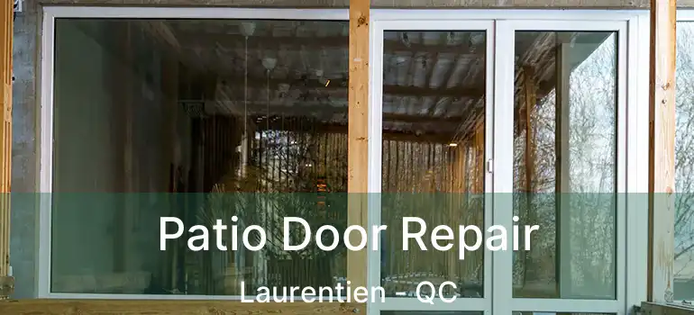  Patio Door Repair Laurentien - QC