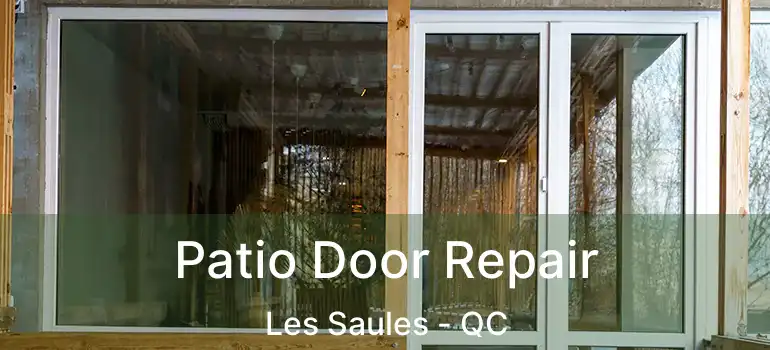  Patio Door Repair Les Saules - QC