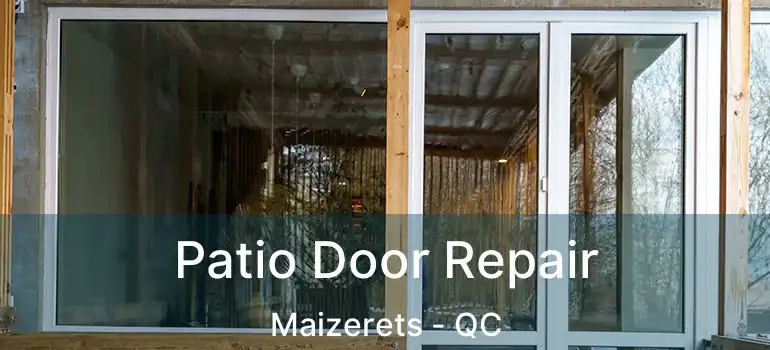  Patio Door Repair Maizerets - QC