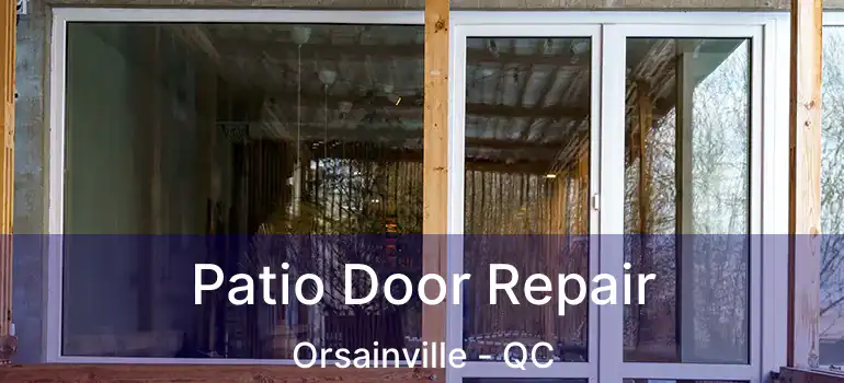  Patio Door Repair Orsainville - QC