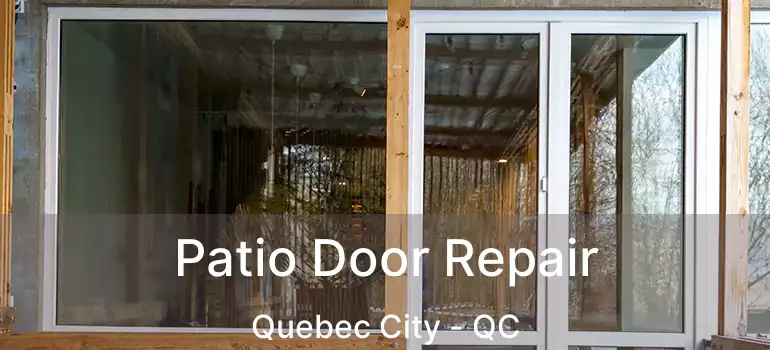  Patio Door Repair Quebec City - QC