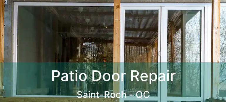  Patio Door Repair Saint-Roch - QC