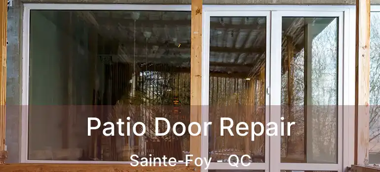  Patio Door Repair Sainte-Foy - QC