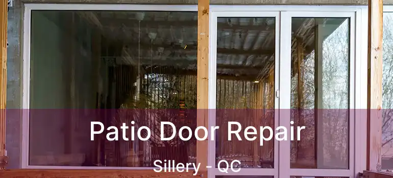  Patio Door Repair Sillery - QC