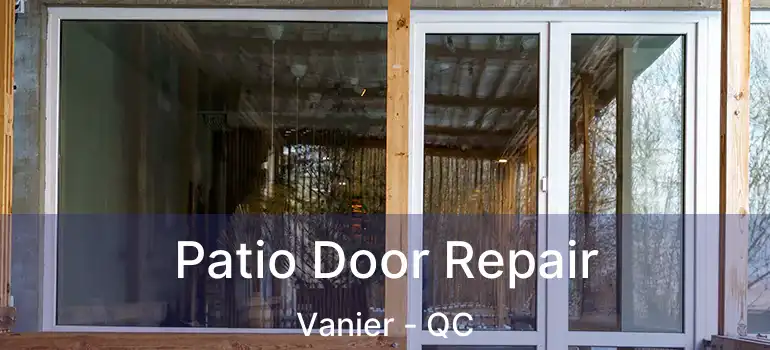  Patio Door Repair Vanier - QC