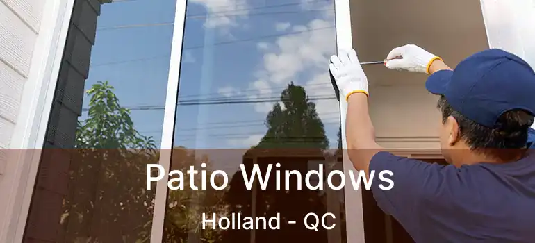  Patio Windows Holland - QC