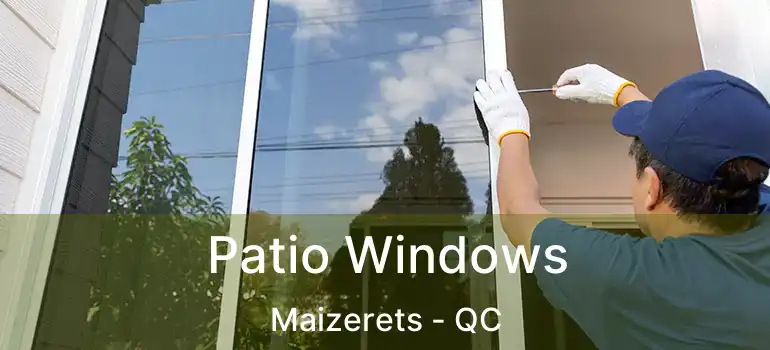  Patio Windows Maizerets - QC