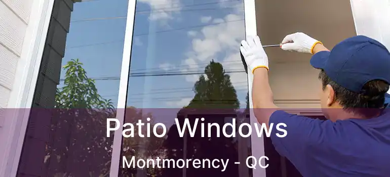  Patio Windows Montmorency - QC