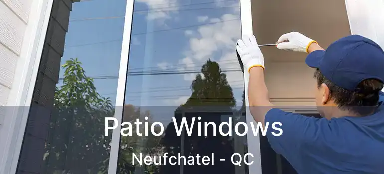  Patio Windows Neufchatel - QC