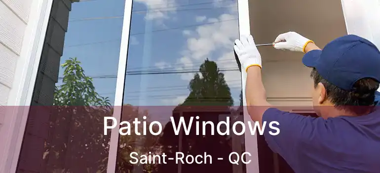  Patio Windows Saint-Roch - QC