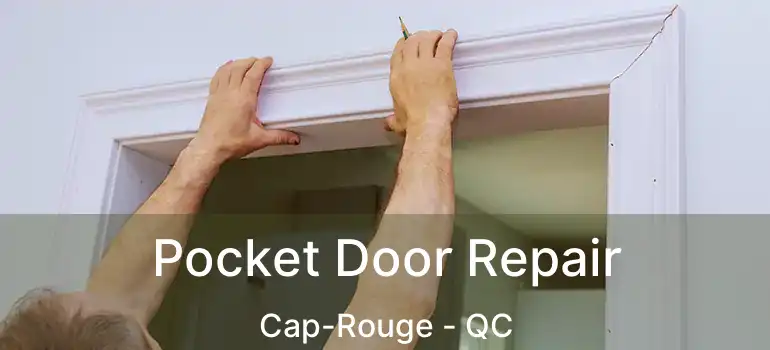  Pocket Door Repair Cap-Rouge - QC