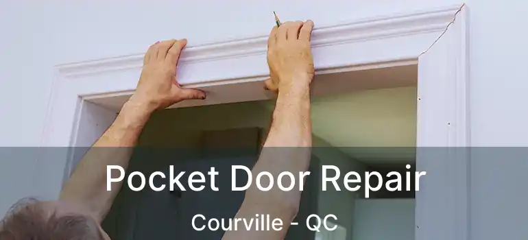  Pocket Door Repair Courville - QC