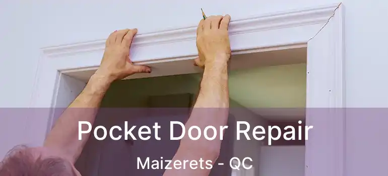  Pocket Door Repair Maizerets - QC