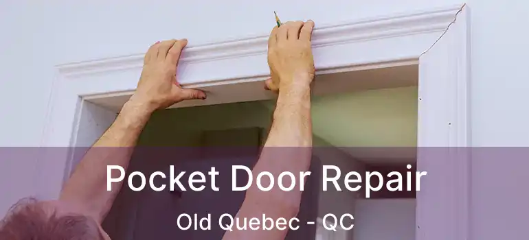  Pocket Door Repair Old Quebec - QC
