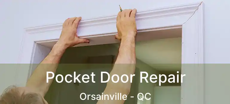  Pocket Door Repair Orsainville - QC