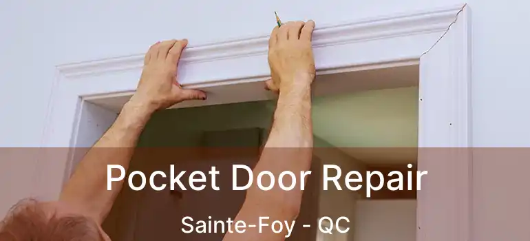  Pocket Door Repair Sainte-Foy - QC