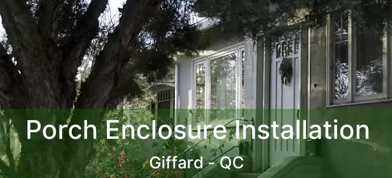  Porch Enclosure Installation Giffard - QC