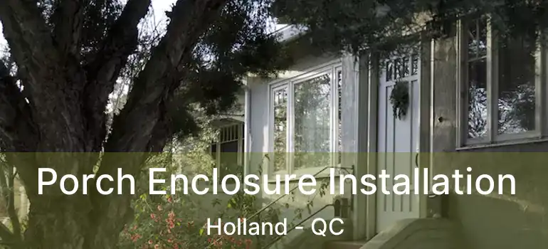  Porch Enclosure Installation Holland - QC