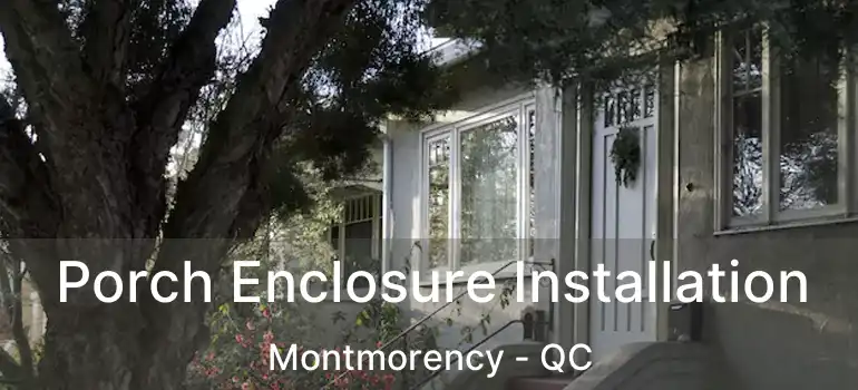  Porch Enclosure Installation Montmorency - QC