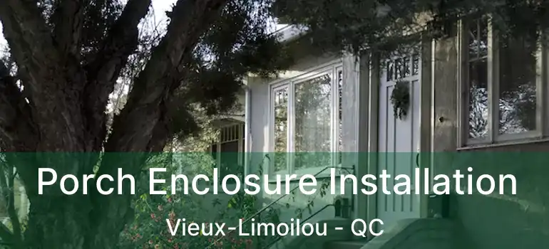  Porch Enclosure Installation Vieux-Limoilou - QC
