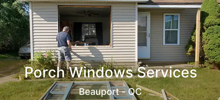  Porch Windows Services Beauport - QC