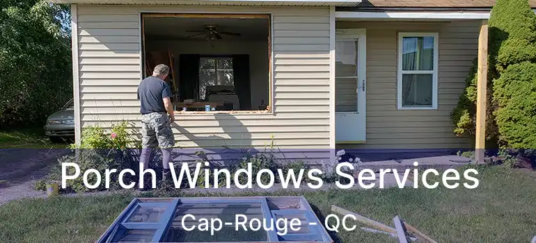  Porch Windows Services Cap-Rouge - QC